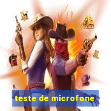 teste de microfone